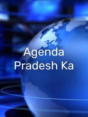 Agenda Pradesh Ka on Bharat Update - past program
