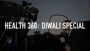 Health 360: Diwali Special on India Today - past program