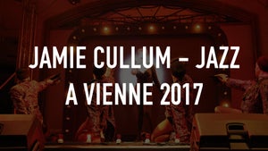 Jamie Cullum - Jazz a Vienne 2017 on Qello Concerts by Stingray - past program
