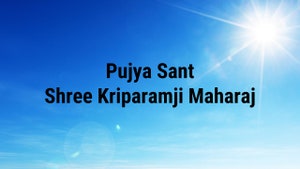 Pujya Sant Shree Kriparamji Maharaj on Aastha Bhajan