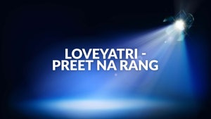 Loveyatri - Preet Na Rang on Colors Gujarati