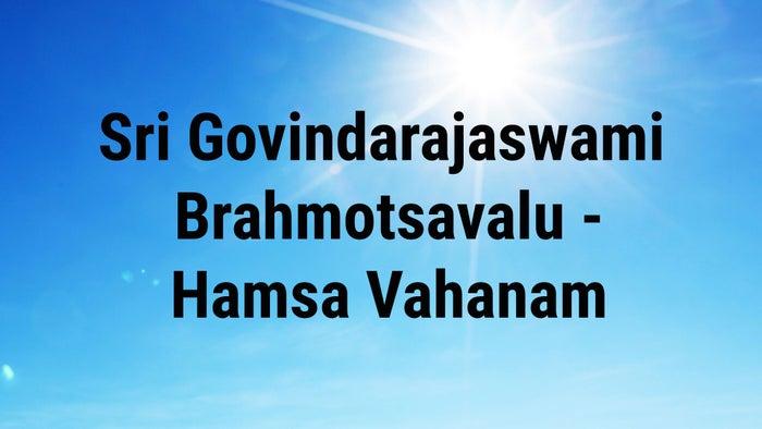 Sri Govindarajaswami Brahmotsavalu - Hamsa Vahanam on JioTV