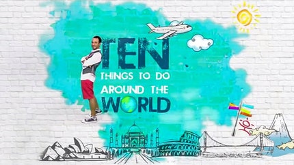 Ten Things To Do Around The World on GOOD TiMES