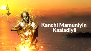 Kanchi Mamuniyin Kaaladiyil on Sri Sankara - past program
