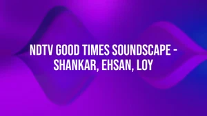 NDTV Good Times Soundscape - Shankar, Ehsan, Loy on NDTV 24x7 - past program