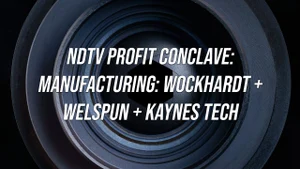 NDTV Profit Conclave: Manufacturing: Wockhardt + Welspun + Kaynes Tech on NDTV Profit