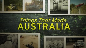 Things That Made Australia Episode 2 on ABC Australia - future program