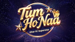 Tum Ho Naa - Ghar Ki Superstar on Sony Max HD - future program