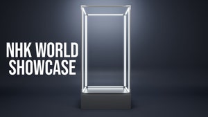 NHK WORLD Showcase on NHK World Japan - past program