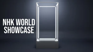 NHK WORLD Showcase on NHK World Japan - past program