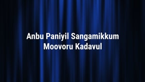 Anbu Paniyil Sangamikkum Moovoru Kadavul on Madha TV - past program