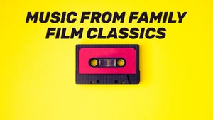 Music from Family Film Classics on Movie Music by Stingray - past program