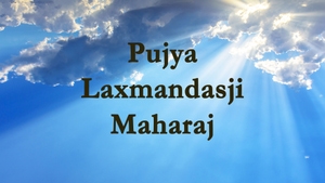 Pujya Laxmandasji Maharaj on Aastha Bhajan