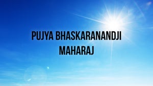 Pujya Bhaskaranandji Maharaj on Sanskar - future program