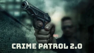 Crime Patrol 2.0 on SET HD - past program