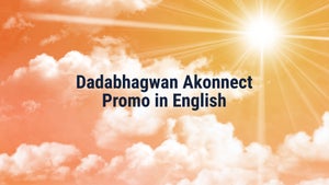 Dadabhagwan Akonnect Promo in English on Dada Bhagwan Foundation Gujarati - past program