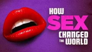 How Sex Changed the World on History TV18 HD