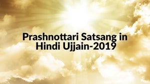 Prashnottari Satsang In Hindi Ujjain-2019 Episode 3 on Dada Bhagwan Foundation - past program