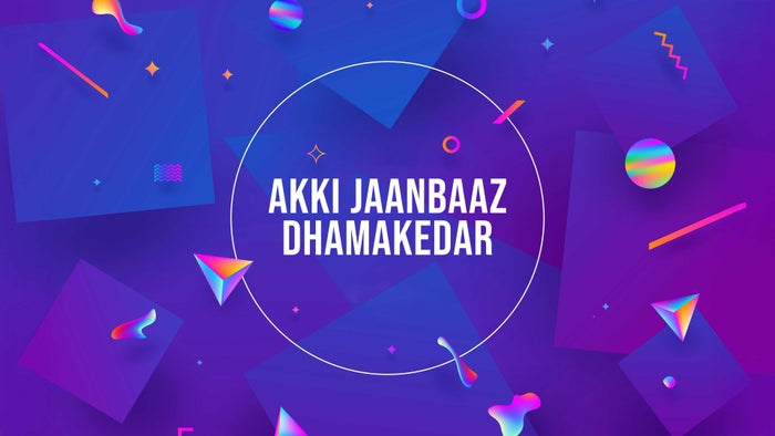 Akki Jaanbaaz Dhamakedar on JioTV