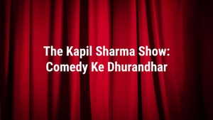 The Kapil Sharma Show: Comedy Ke Dhurandhar on Sony Pal - past program