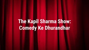 The Kapil Sharma Show: Comedy Ke Dhurandhar on Sony Pal - past program