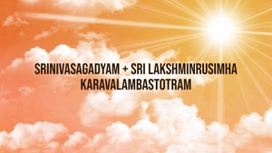 Srinivasagadyam + Sri Lakshminrusimha Karavalambastotram on SVBC - past program