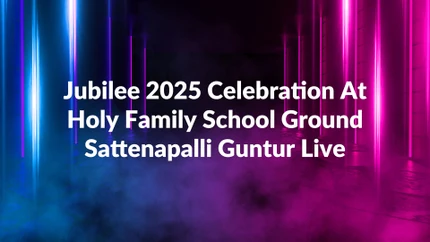 Jubilee 2025 Celebration At Holy Family School Ground Sattenapalli Guntur Live Live on Divya Vani