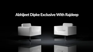 Abhijeet Dipke Exclusive With Rajdeep on India Today - past program