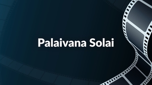Palaivana Solai on Raj Digital Plus - past program