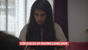 Struggles Of Having Long Hair on FilterCopy - past program