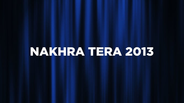Nakhra Tera 2013 on JioTV