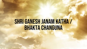 Shri Ganesh Janam Katha / Bhakta Changuna on Fakt Marathi - past program
