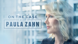 On the Case With Paula Zahn on Investigation Discovery HD English - past program