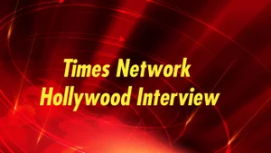 Times Network Hollywood Interview on Mirror Now