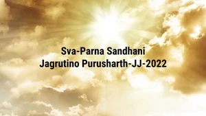 Sva-Parna Sandhani Jagrutino Purusharth-JJ-2022 on Dada Bhagwan Foundation Gujarati - past program