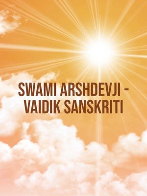 Swami Arshdevji - Vaidik Sanskriti on Vedic TV - past program