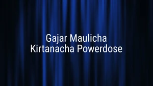 Gajar Maulicha Kirtanacha Powerdose on Shemaroo MarathiBana - past program