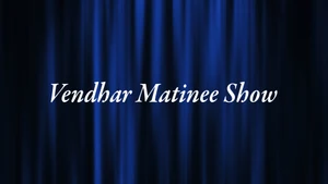 Vendhar Matinee Show on Vendhar TV - past program
