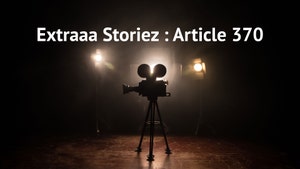 Extraaa Storiez : Article 370 on Sony Max HD - past program