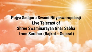 Pujya Sadguru Swami Nityaswarupdasji Live Telecast of Shree Swaminarayan Ghar Sabha from Sardhar (R on Aastha