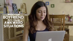 When Your Boyfriend Puts You In Awkward Situations on FilterCopy - past program