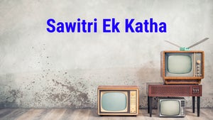 Sawitri Ek Katha on DD Madhya Pradesh - future program