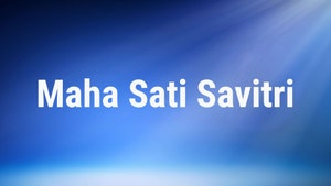 Maha Sati Savitri on Sidharth Bhakti - past program