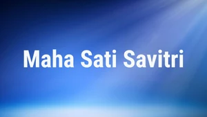 Maha Sati Savitri on Sidharth Bhakti - past program
