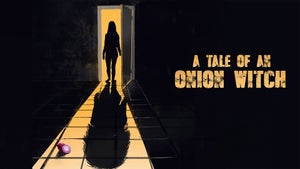 A Tale Of An Onion Witch on Pocket Films - past program