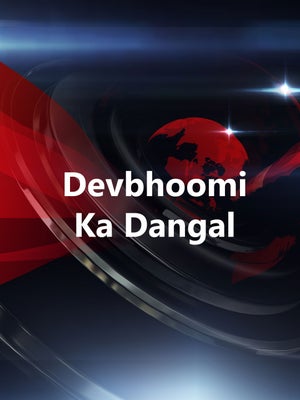Devbhoomi Ka Dangal on K News India - past program