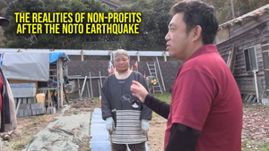The Realities of Non-Profits after the Noto Earthquake on NHK World Japan - past program