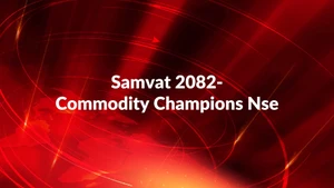 Samvat 2082- Commodity Champions Nse on CNBC TV18 Prime - past program