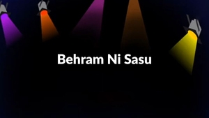 Behram Ni Sasu on DD Girnar - past program