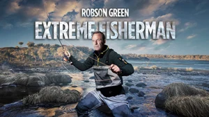 Robson Green: Extreme Fisherman on Sony BBC Earth SD - past program